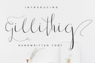 Gillithig: A Fresh Modern Script Handwritten Font for Creative Branding